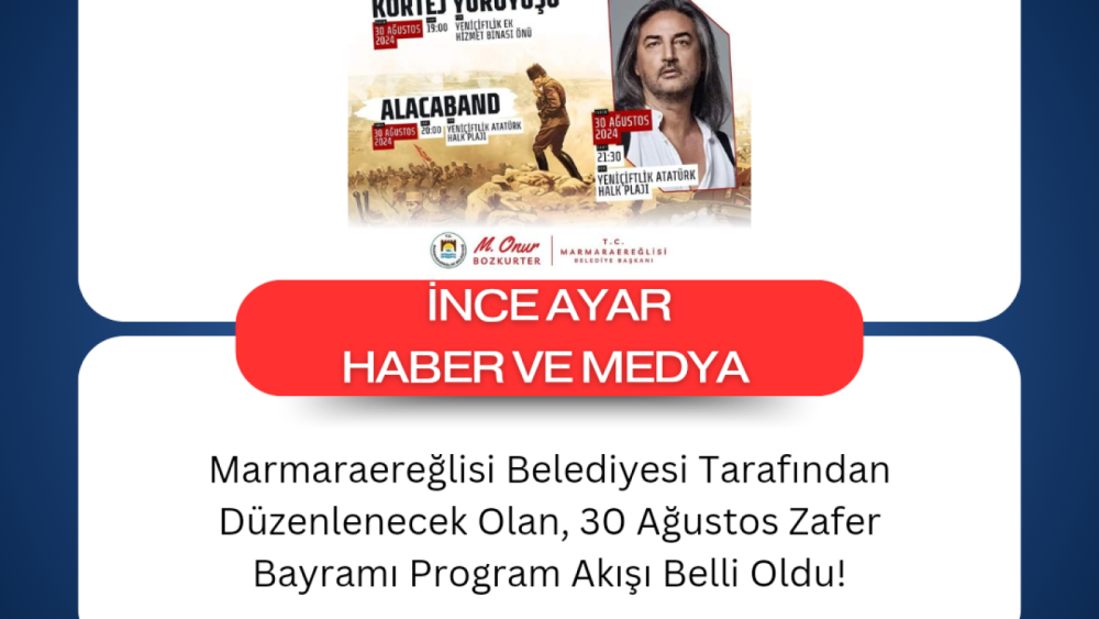 Marmaraereğlisi Belediyesi Tarafından Düzenlenecek Olan, 30 Ağustos Zafer Bayramı Program Akışı Belli Oldu!